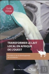Transformer Le Lait Local En Afrique De L'Ouest : Procédés Et Cles Du Développement Des Minilaiterie