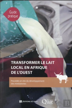 Bertrand.pt - Transformer Le Lait Local En Afrique De L'Ouest : Procédés Et Cles Du Développement Des Minilaiterie