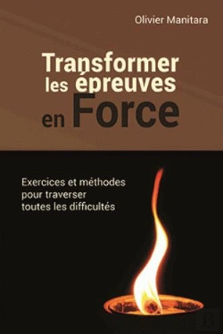 Bertrand.pt - Transformer Les Epreuves En Force : Exercices Et Methodes Pour Traverser Toutes Les Difficultes