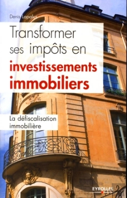Bertrand.pt - Transformer Ses Impôts En Investissements Immobiliers ; La Défiscalisation Immobilière