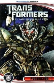 Transformers. El Lado Oscuro De La Luna. Precuela. Fundacion