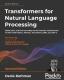 Transformers For Natural Language Processing