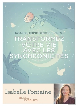 Bertrand.pt - Transformez Votre Vie Avec Les Synchronicités ; Hasards, Coïncidences, Signes...