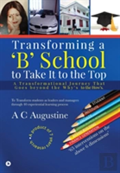 Transforming A 'B' School To Take It To The Top