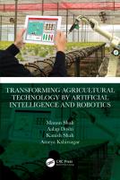 Transforming Agricultural Technology By Artificial Intelligence And Robotics