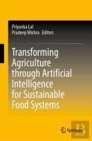 Transforming Agriculture Through Artificial Intelligence For Sustainable Food Systems