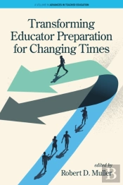 Transforming Educator Preparation For Changing Times