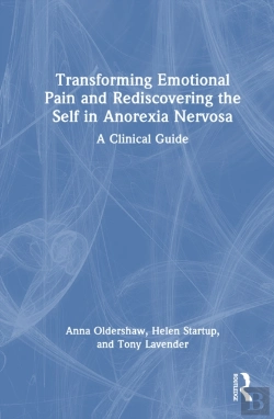 Bertrand.pt - Transforming Emotional Pain And Rediscovering The Self In Anorexia Nervosa