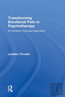 Transforming Emotional Pain In Psychotherapy