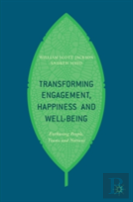 Transforming Engagement, Happiness And Well-Being