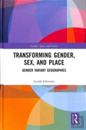 Transforming Gender, Sex, And Place