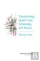 Transforming Health Care Scheduling And Access