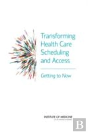 Transforming Health Care Scheduling And Access
