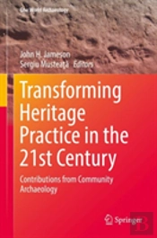 Transforming Heritage Practice In The 21st Century