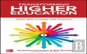 Transforming Higher Education:  Who Will Create The Future?