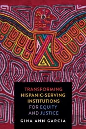 Transforming Hispanic-Serving Institutions For Equity And Justice