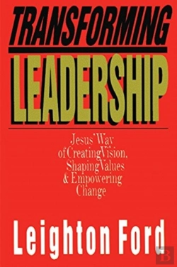 Bertrand.pt - Transforming Leadership Â€“ Jesus` Way Of Creating Vision, Shaping Values Empowering Change