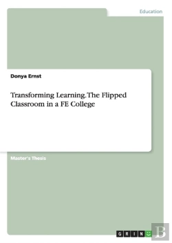 Bertrand.pt - Transforming Learning. The Flipped Classroom In A Fe College
