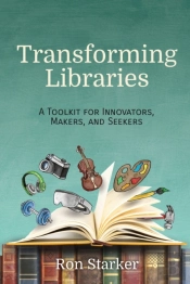 Transforming Libraries: A Toolkit For In