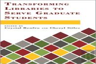 Transforming Libraries To Serve Graduate Students