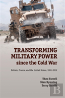 Transforming Military Power Since The Cold War