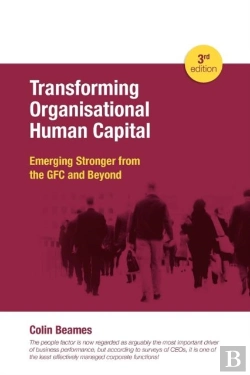 Bertrand.pt - Transforming Organisational Human Capital - Emerging Stronger From The Gfc And Beyond - 3rd Edition