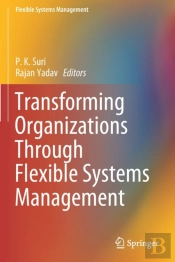 Transforming Organizations Through Flexible Systems Management
