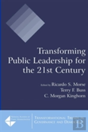 Transforming Public Leadership For The 21st Century