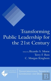 Transforming Public Leadership For The 21st Century
