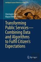Transforming Public Servicesâ€”Combining Data And Algorithms To Fulfil Citizenâ€™S Expectations