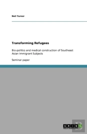 Transforming Refugees