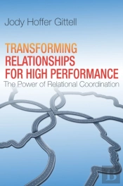 Transforming Relationships For High Performance