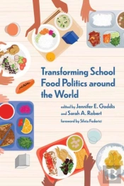Transforming School Food Politics Around The World