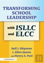 Transforming School Leadership With Isllc And Elcc