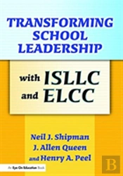 Transforming School Leadership With Isllc And Elcc