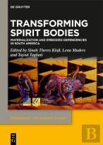 Transforming Spirit Bodies