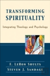 Transforming Spirituality Â€“ Integrating Theology And Psychology