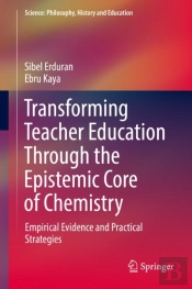 Transforming Teacher Education Through The Epistemic Core Of Chemistry