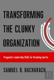 Transforming The Clunky Organization