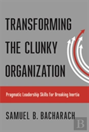 Transforming The Clunky Organization