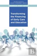 Transforming The Financing Of Early Care And Education