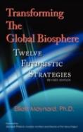 Transforming The Global Biosphere:Twelve