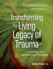 Transforming The Living Legacy Of Trauma