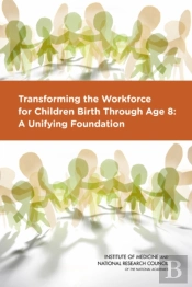 Transforming The Workforce For Children Birth Through Age 8