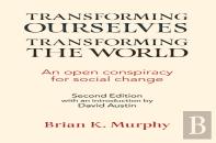 Transforming The World, Transforming Ourselves
