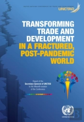 Transforming Trade And Development In A Fractured, Post-Pandemic World