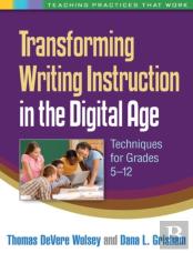 Transforming Writing Instruction In The Digital Age