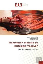 Transfusion Massive Ou Confusion Massive? - Etat Des Lieux Des Pratiques