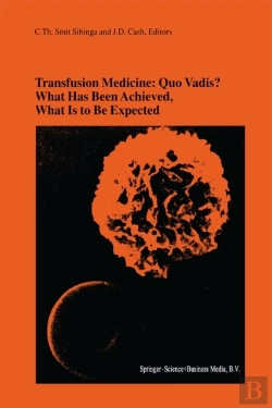 Bertrand.pt - Transfusion Medicine: Quo Vadis? What Has Been Achieved, What Is To Be Expected