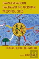 Transgenerational Trauma And The Aboriginal Preschool Child